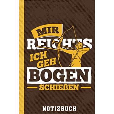 Imagem de Notizbuch Mir Reichts Ich Geh Bogen Schießen: 120 Seiten I Gepunktet I Bogenschütze I Bogenschießen