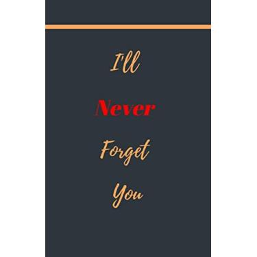 Imagem de I'll never forget you: : 5.5x8.5 Internet Password Logbook, Tracking Finances - Financial Organizer Budget Book Ledger Diary - Organizer, Log Book & Notebook for Passwords and Shit