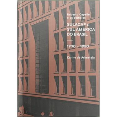 Imagem de Roberto Capello E Os Edifícios - Sulacap E Sul América Do Brasil