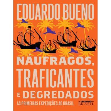 Imagem de Naufragos, Traficantes E Degredados - 2ª Ed.
