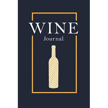 Imagem de Wine Lovers Journal: Notebook for wine tasters and lovers with 120 log sheets to review and record all the details: Aromas, body, aging, finish…