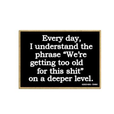 Imagem de Honey Dew Gifts, Understand Getting Too Old for This Shit on a Deeper Level, Ímãs engraçados para adultos, ímã de geladeira, decorações de armários, presentes mordazes para adultos, 6,3 cm por 3,5