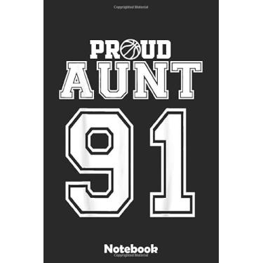 Imagem de Number 91 Custom Proud Basketball Aunt Personalized Women Notebook: Basketball Themed Blank Lined Journal Notebook for School, Work, Taking Notes & Gifting - for Boys & Girls, Teens, ... 110 pages
