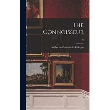 Imagem de The Connoisseur: an Illustrated Magazine for Collectors; 46