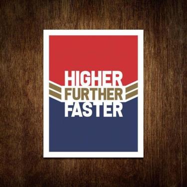 Imagem de Placa Decorativa Higher Further Faster