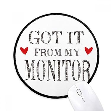 Imagem de DIYthinker Got It from My Monitor Temporada de Formatura Mouse Pad Desktop Office Tapete Redondo para Computador