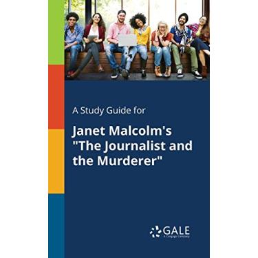 Imagem de A Study Guide for Janet Malcolm's "The Journalist and the Murderer" (Nonfiction Classics for Students) (English Edition)