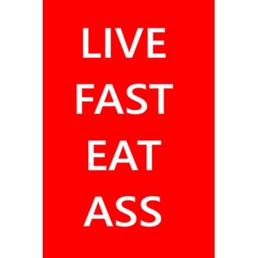 Imagem de Notebook | Live Fast Eat Ass Red Cover - Small (6 x 9inches) 50 page College-Ruled: Paperback Meme