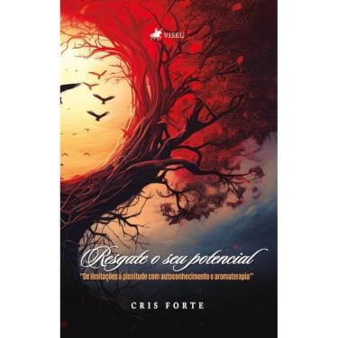Imagem de Resgate o seu Potencial: De limitações à plenitude com autoconhecimento e aromaterapia
