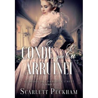 Imagem de Livro - O conde que eu arruinei (Segredos da Charlotte Street  Livro 2