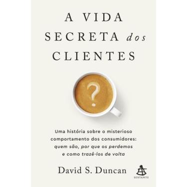 Imagem de Livro - A vida secreta dos clientes - Editora Sextante