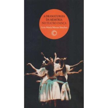 Imagem de Dramaturgia da Memória no Teatro-dança, A