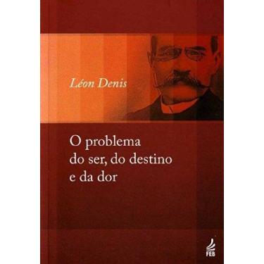 Imagem de Problema do Ser, do Destino e da dor