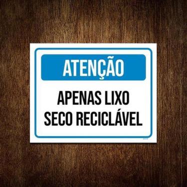 Imagem de Placa Sinalização Atenção Apenas Lixo Seco Reciclável 27X35