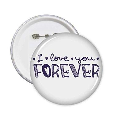 Imagem de Love You Forever Linda Citação Estilo Alfinetes Emblema Botão Redondo Decoração Roupas 5 peças