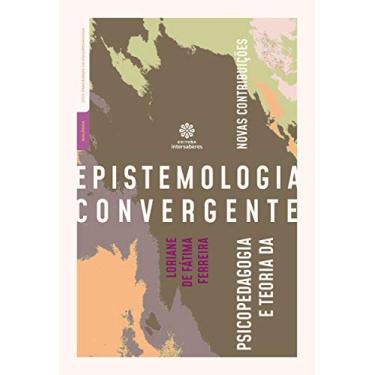 Imagem de Psicopedagogia e teoria da epistemologia convergente:: novas contribuições