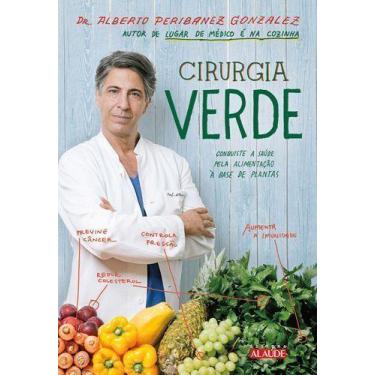 Imagem de Cirurgia Verde - Conquiste a Saúde Pela Alimentação à Base De Plantas 