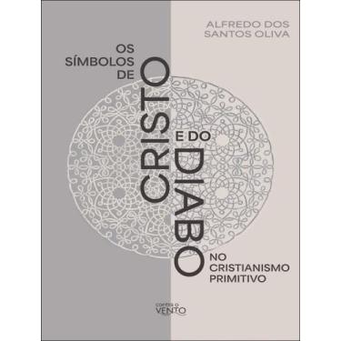 Imagem de Livro - Simbolos De Cristo E Do Diabo No Cristianismo Primitivo,Os - C