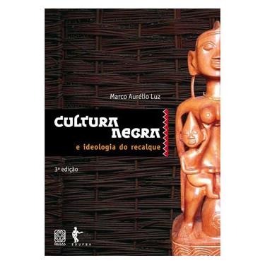 Imagem de Livro - Cultura Negra e Ideologia do Recalque - Marcos Aurélio Luz