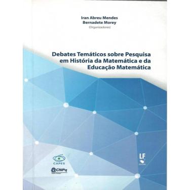 Imagem de Debates Tematicos Sobre Pesquisa Em Historia Da Matematica E Da Educacao Matematica