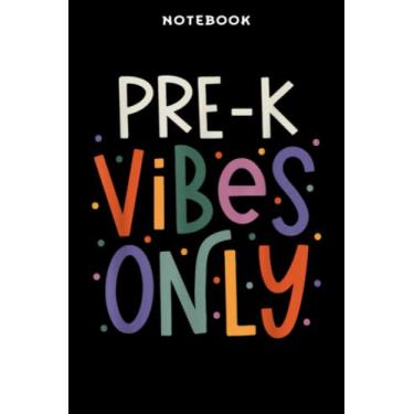 Imagem de Notebook Prē K Vibēs Tēāchēr Bāck Tō Schōōl Nicē: 6x9 inch, over 100 pages/Lined Journal,Homeschool,Book,Financial,Event,A Blank
