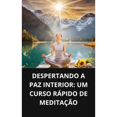 Imagem de Livro Despertando a Paz Interior Um Curso Rápido de Meditação
