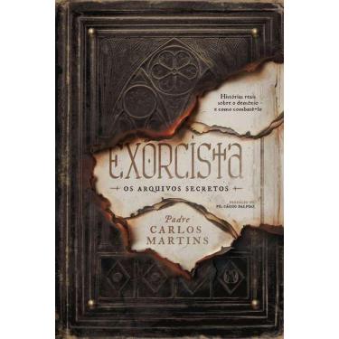 Imagem de Livro Exorcista Os Arquivos Secretos: Histórias Reais Sobre O Demônio 