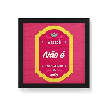 Imagem de Arte Maníacos Quadro Decorativo em Madeira Você Não É Todo Mundo - 30x30cm (Moldura caixa em laca preta)