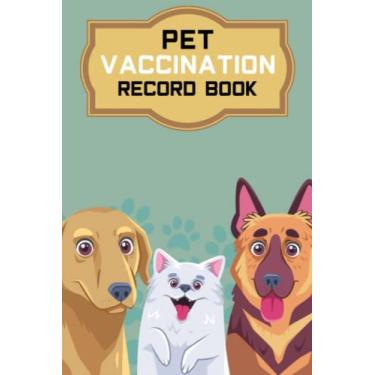 Imagem de Pet Vaccination Record Book: Pet Medical Health Record and Immunization Log for Multiple Pets Cat Dog Breeds Bird Horse Perfect Gift for Pet Lover Men | Vaccine Schedule Tracker Journal.