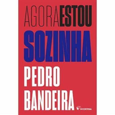 Imagem de Agora Estou Sozinha- Pedro Bandeira - Moderna