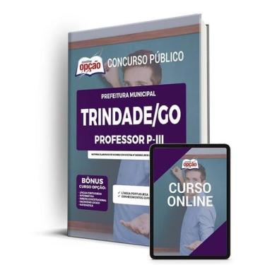 Imagem de Apostila Prefeitura de Trindade - GO Professor P-III - Apostilas Opção