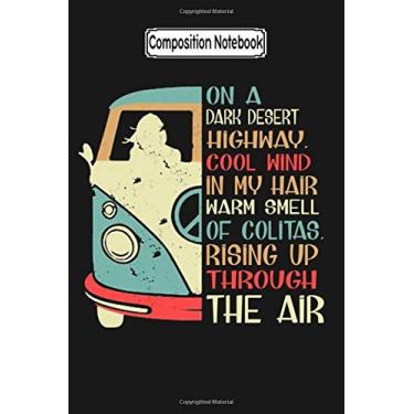 Imagem de Composition Notebook: On a Dark Desert Highway Cool Wind in My Hair Tsh Trend - Journal Notebook Blank Lined Ruled 6x9 100 Pages.pdf
