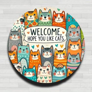 Imagem de Welcome Hope You Like Cats Many Cats Vintage Rústico Alumínio Metal Placa de Parede Redonda, 20 cm, Presentes e Decoração para Casa, Escritório, Café e Quintal