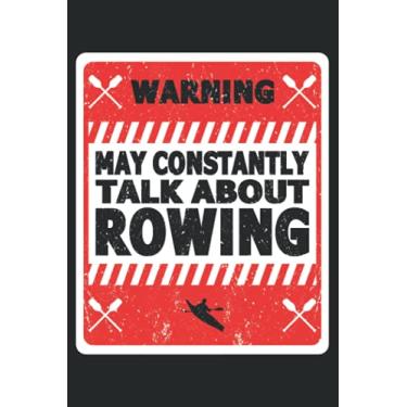 Imagem de Warning. May constantly talk about rowing: Point grid notebook (6x9 inches) with 120 pages