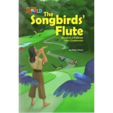 Imagem de Our World 5 - Reader 3:The Songbirds Flute: Based on a Folktale from Guatemala