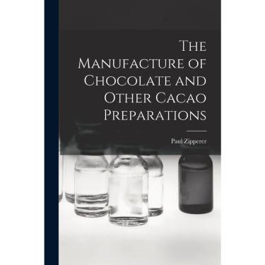 Imagem de The Manufacture of Chocolate and Other Cacao Preparations