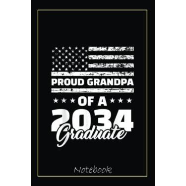 Imagem de Proud Grandpa Class Of 2034 Graduate American Flag Grad Gift Notebook: Graduation Gift Diary For Notes, Congratulations, Graduate Journal, Gold ... Journal, 6x9 college ruled notebook