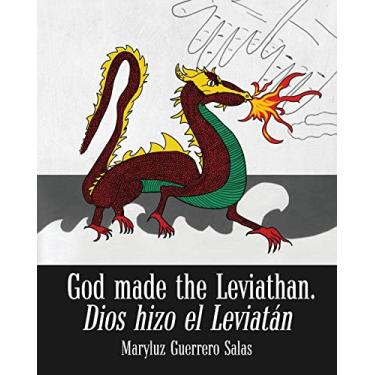 Imagem de God Made the Leviathan, Dios Hizo el Leviatán: The Dragon, That Serpent of Old, Who Is the Devil and Satan. el Dragón, la Serpiente Antigua, Que Es el Diablo