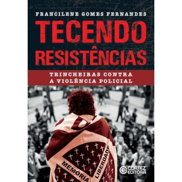 Imagem de Tecendo Resistências - Trincheiras Contra a Violência Policial - CORTE