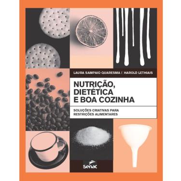 Imagem de Livro - Nutrição, Dietética e Boa Cozinha: Soluções Criativas para Restrições Alimentares - Laura Sampaio Quaresma
