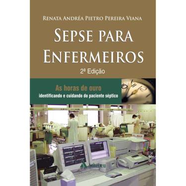 Imagem de Livro - Sepse Para Enfermeiros - 2ª Edição - 2013 - Renata Andréa Pietro Pereira Viana 