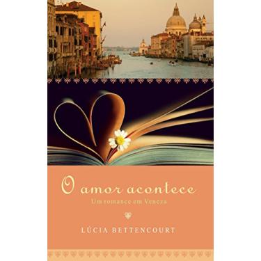 Imagem de O amor acontece: Um romance em Veneza: Um romance em Veneza
