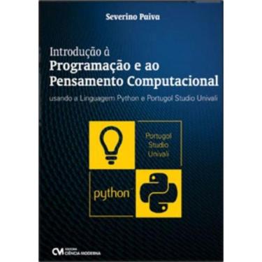 Imagem de Introducao Á Programacao E Ao Pensamento Computacional Usando A Linguagem Python E Portugol Studio Univali