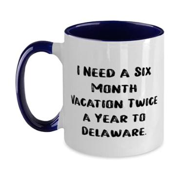 Imagem de Linda caneca Delaware de dois tons de 325 ml, I Need a Six Month Vacation duas vezes por ano para Delaware, presente para presentes motivacionais de