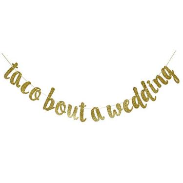Imagem de Taco Bout a Wedding Gold Glitter Banner Sign Garland for Mexican Fiesta Thamed Bridal Shower Bachelorette Party Wedding Decorations Engagement Supplies Cursive Bunting Photo Booth Props