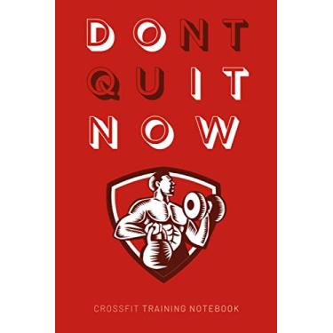 Imagem de Don't Quit Now, Do It Now! Crossfit Notebook: 6 X 9 - College Ruled Notebook, Planner, Motivational Record Book, Inspirational Gift For Athletes, Men, ... Teens And Children. Retro Style Illustration.