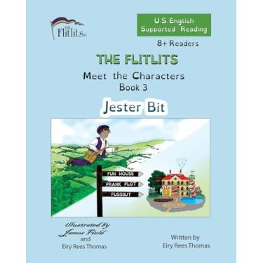 Imagem de THE FLITLITS, Meet the Characters, Book 3, Jester Bit, 8+Readers, U.S. English, Supported Reading: Read, Laugh, and Learn