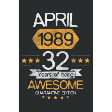 Imagem de 32 Years Old Gift April 1989 32Nd Birthday Quarantine Gift Pretty: FLOWER JOURNAL: 6" x 9", 120 Pages, Lined Journal & Diary for Writing & Notes for ... Women, Memo Diary Subject Notebooks Planner.