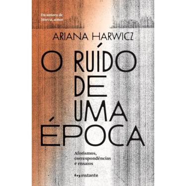 Imagem de Ruido de uma epoca - aforismos, correspondencias e - INSTANTE EDITORA,