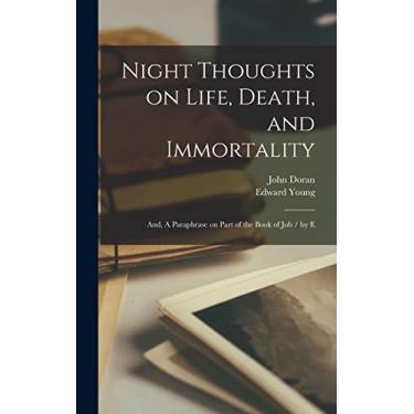 Imagem de Night Thoughts on Life, Death, and Immortality; and, A Paraphrase on Part of the Book of Job / by E